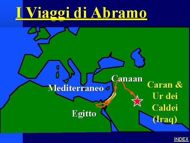 I Viaggi di Abramo Abraham’s Journey Mediterraneo Egitto Canaan Caran & Ur dei Caldei
