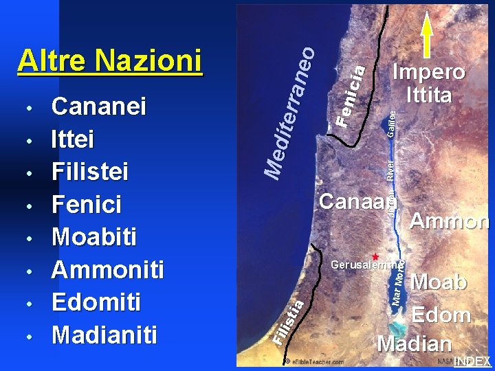  • • Galilee River Canaan Ammon Gerusalemme to • Jordan • Impero Ittita
