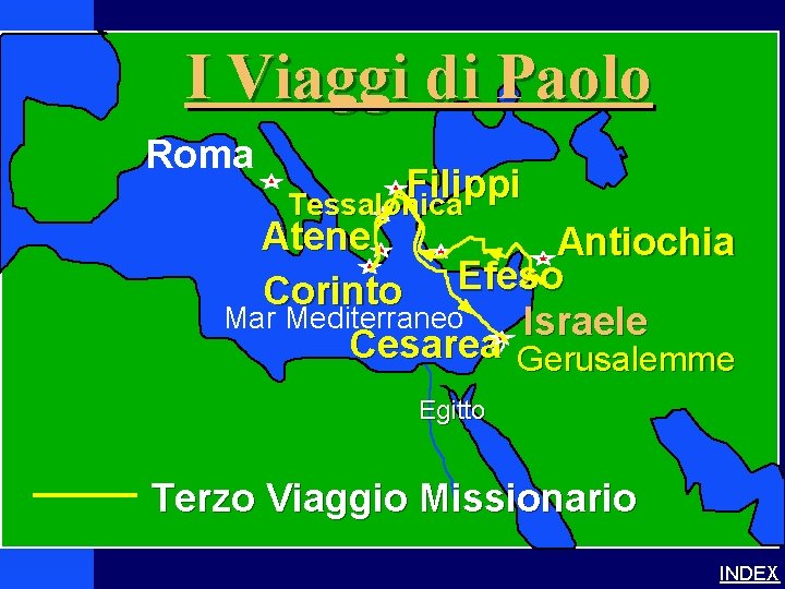 Paul-3 rd Missionary Journey I Viaggi di Paolo Paul’s 3 rd Journey Roma Filippi