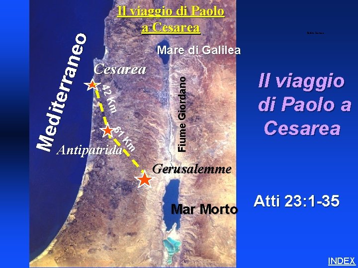 Paul to Caesarea Cesarea m 61 Km Antipatrida Fiume Giordano Mare di Galilea 42
