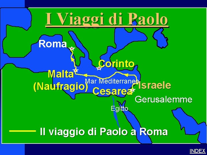 Paul- Journey to Rome I Viaggi di Paolo Paul’s Journey to Rome Roma Corinto