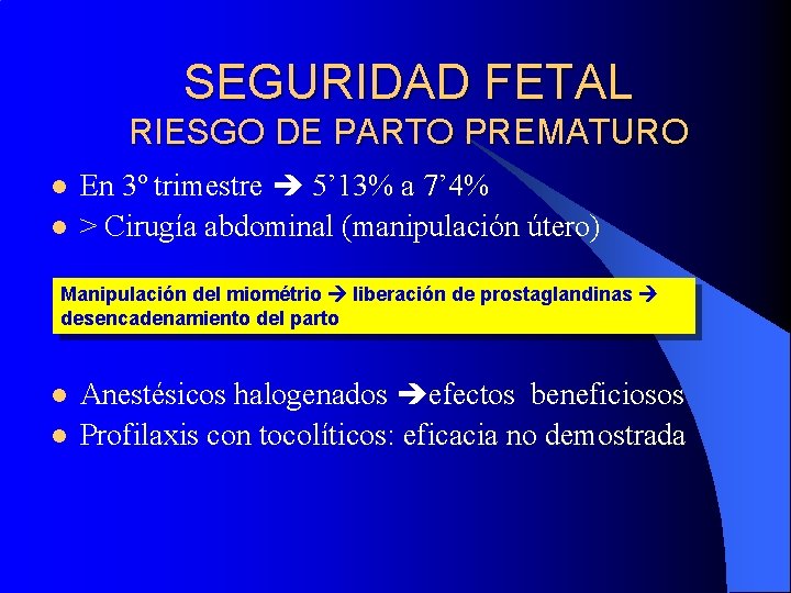 SEGURIDAD FETAL RIESGO DE PARTO PREMATURO l l En 3º trimestre 5’ 13% a
