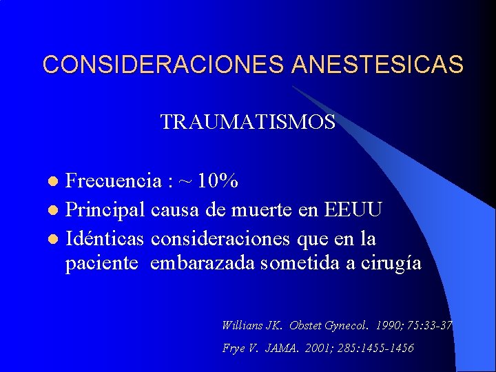 CONSIDERACIONES ANESTESICAS TRAUMATISMOS Frecuencia : ~ 10% l Principal causa de muerte en EEUU