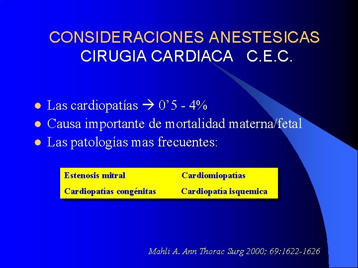 CONSIDERACIONES ANESTESICAS CIRUGIA CARDIACA C. E. C. l l l Las cardiopatías 0’ 5