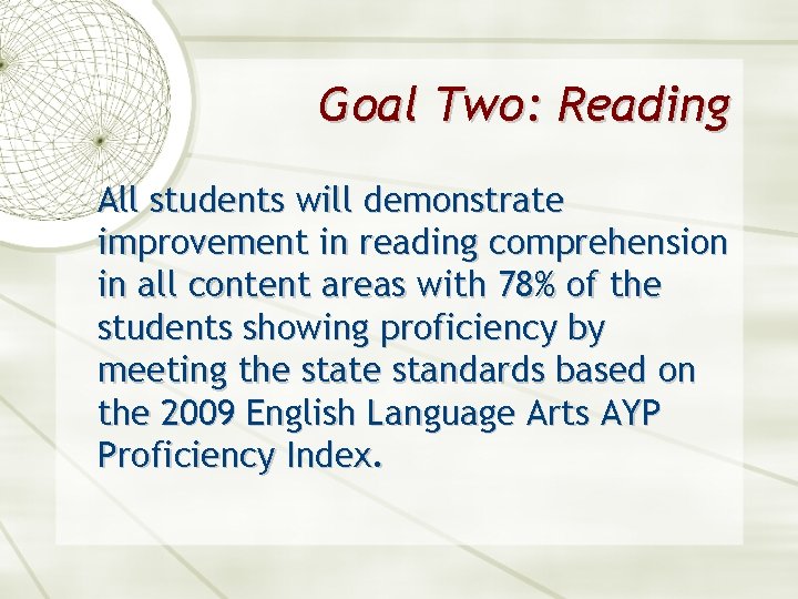 Goal Two: Reading All students will demonstrate improvement in reading comprehension in all content