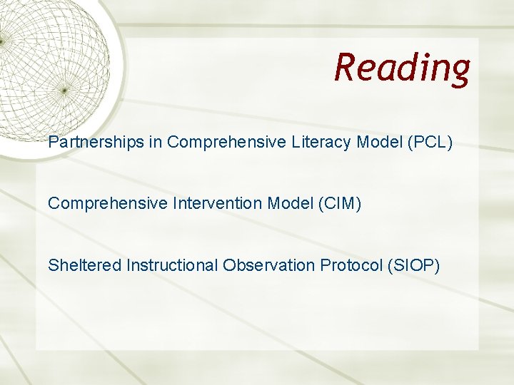 Reading Partnerships in Comprehensive Literacy Model (PCL) Comprehensive Intervention Model (CIM) Sheltered Instructional Observation
