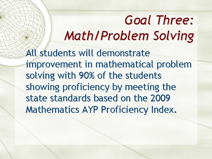 Goal Three: Math/Problem Solving All students will demonstrate improvement in mathematical problem solving with