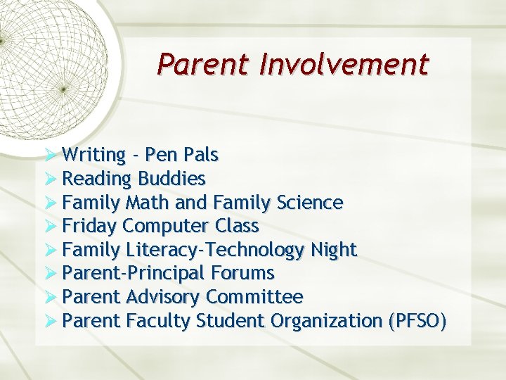 Parent Involvement Ø Writing - Pen Pals Ø Reading Buddies Ø Family Math and