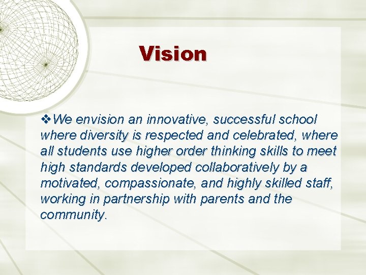 Vision v. We envision an innovative, successful school where diversity is respected and celebrated,
