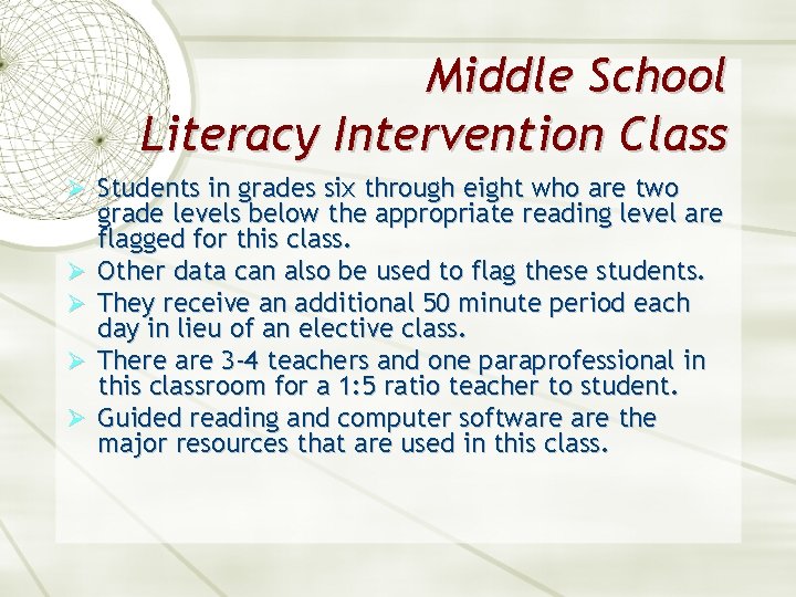 Middle School Literacy Intervention Class Ø Students in grades six through eight who are