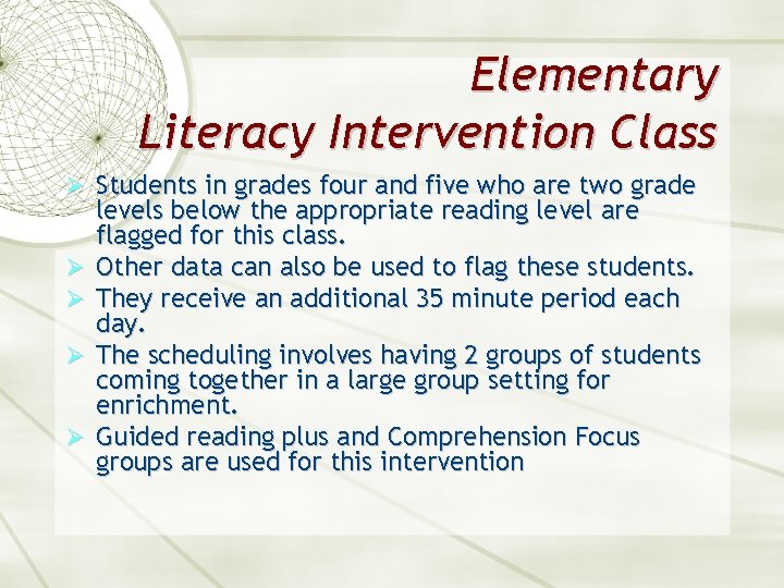 Elementary Literacy Intervention Class Ø Students in grades four and five who are two