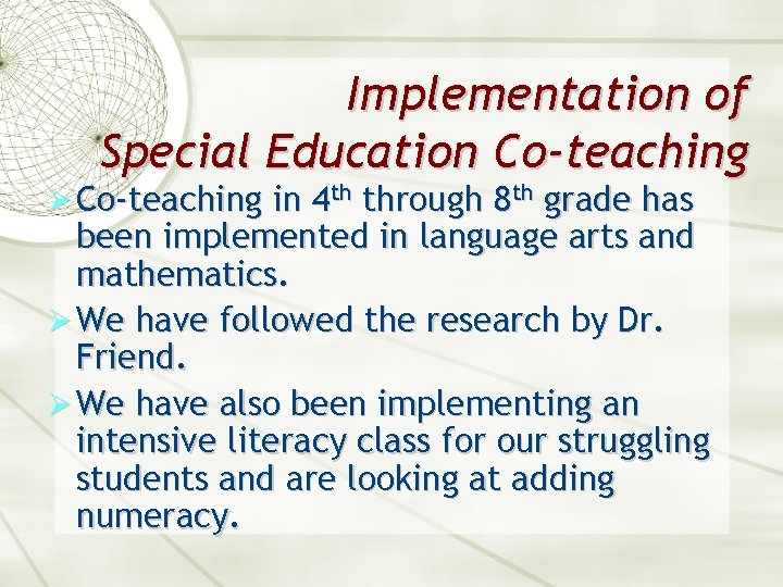 Implementation of Special Education Co-teaching Ø Co-teaching in 4 th through 8 th grade
