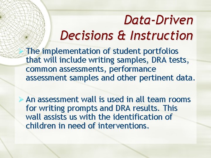 Data-Driven Decisions & Instruction Ø The implementation of student portfolios that will include writing