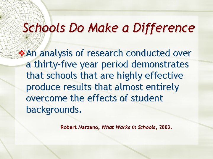 Schools Do Make a Difference v An analysis of research conducted over a thirty-five