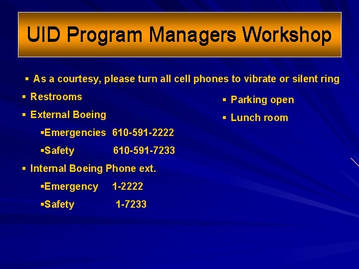 UID Program Managers Workshop § As a courtesy, please turn all cell phones to