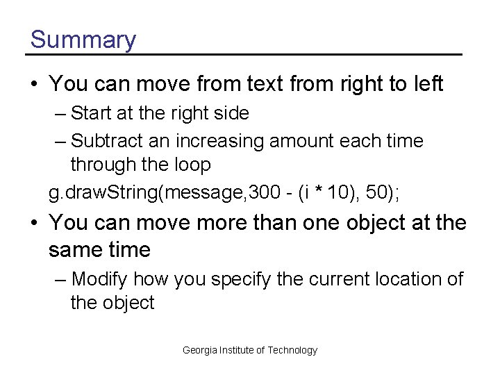 Summary • You can move from text from right to left – Start at