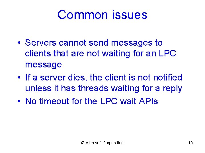 Common issues • Servers cannot send messages to clients that are not waiting for
