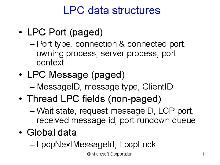 LPC data structures • LPC Port (paged) – Port type, connection & connected port,