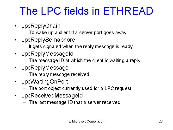 The LPC fields in ETHREAD • Lpc. Reply. Chain – To wake up a