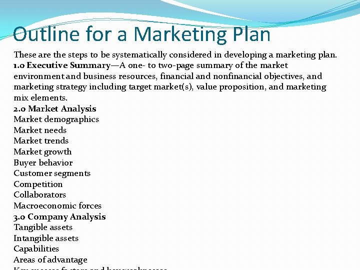 Outline for a Marketing Plan These are the steps to be systematically considered in