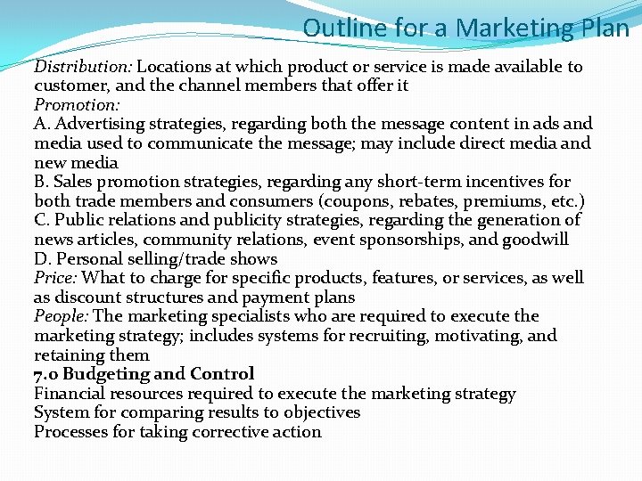 Outline for a Marketing Plan Distribution: Locations at which product or service is made