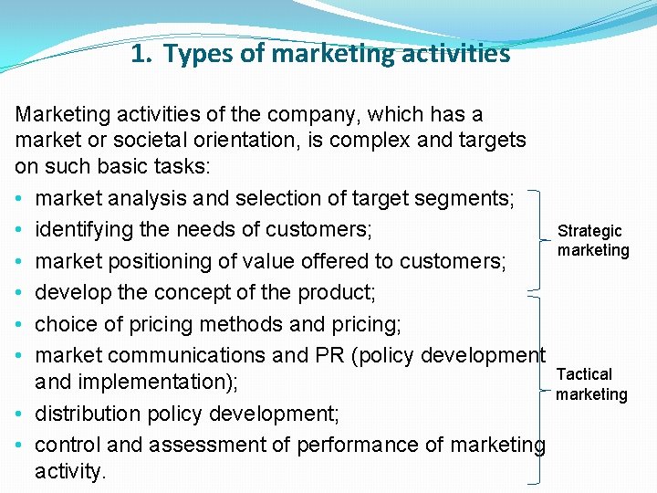 1. Types of marketing activities Marketing activities of the company, which has a market