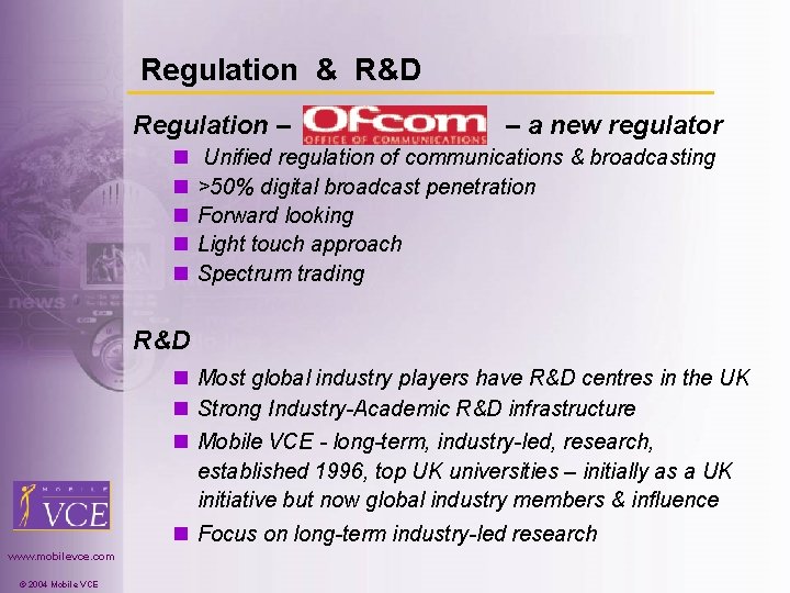 Regulation & R&D Regulation – n n n Ofcom – a new regulator Unified