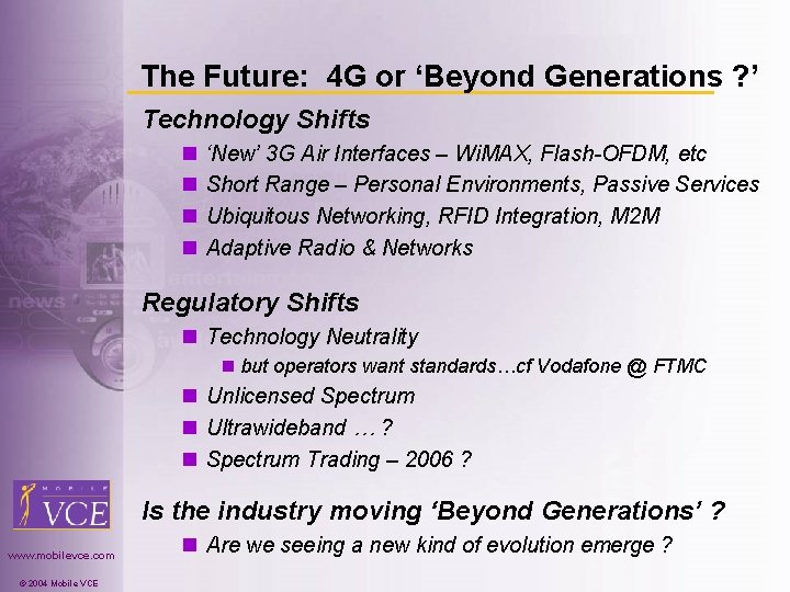 The Future: 4 G or ‘Beyond Generations ? ’ Technology Shifts n n ‘New’