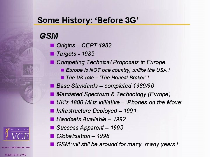 Some History: ‘Before 3 G’ GSM n Origins – CEPT 1982 n Targets -