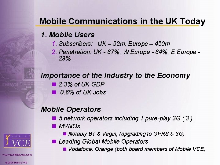 Mobile Communications in the UK Today 1. Mobile Users 1. Subscribers: UK – 52