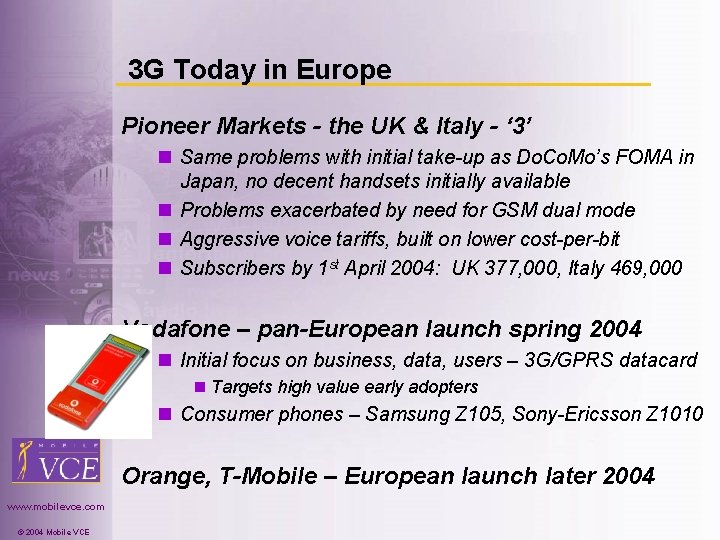 3 G Today in Europe Pioneer Markets - the UK & Italy - ‘