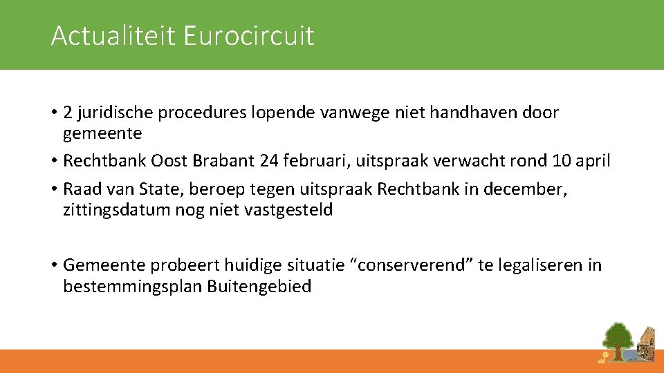 Actualiteit Eurocircuit • 2 juridische procedures lopende vanwege niet handhaven door gemeente • Rechtbank