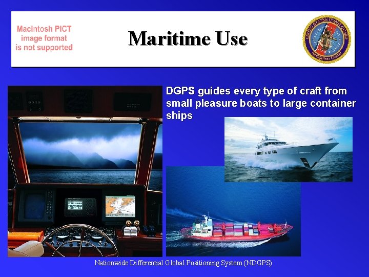 Maritime Use DGPS guides every type of craft from small pleasure boats to large