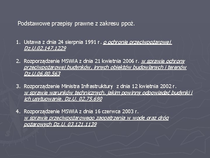 Podstawowe przepisy prawne z zakresu ppoż. 1. Ustawa z dnia 24 sierpnia 1991 r.