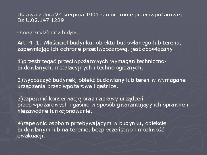 Ustawa z dnia 24 sierpnia 1991 r. o ochronie przeciwpożarowej Dz. U. 02. 147.