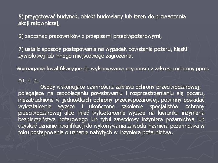 5) przygotować budynek, obiekt budowlany lub teren do prowadzenia akcji ratowniczej, 6) zapoznać pracowników