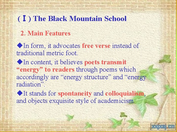 (Ⅰ) The Black Mountain School 2. Main Features u. In form, it advocates free