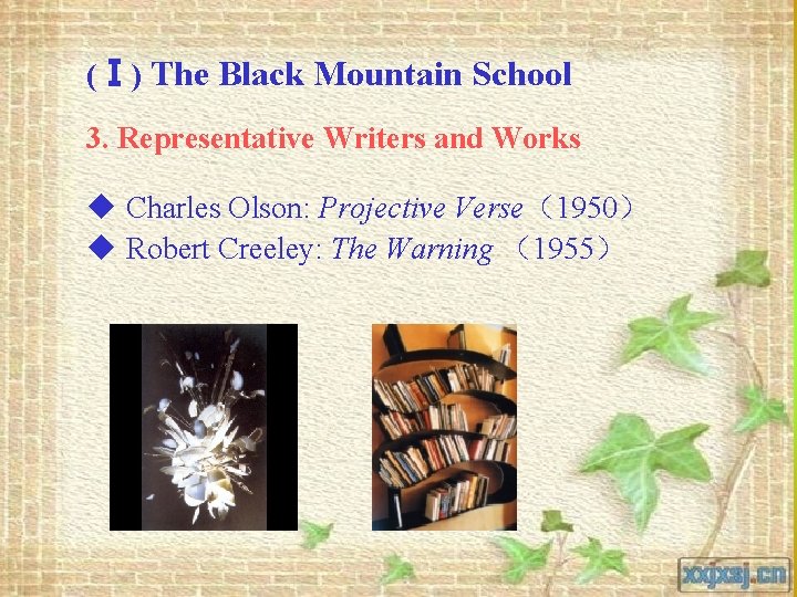 (Ⅰ) The Black Mountain School 3. Representative Writers and Works u Charles Olson: Projective