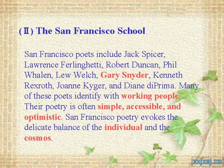 (Ⅱ) The San Francisco School San Francisco poets include Jack Spicer, Lawrence Ferlinghetti, Robert