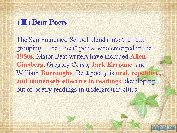 (Ⅲ) Beat Poets The San Francisco School blends into the next grouping -- the