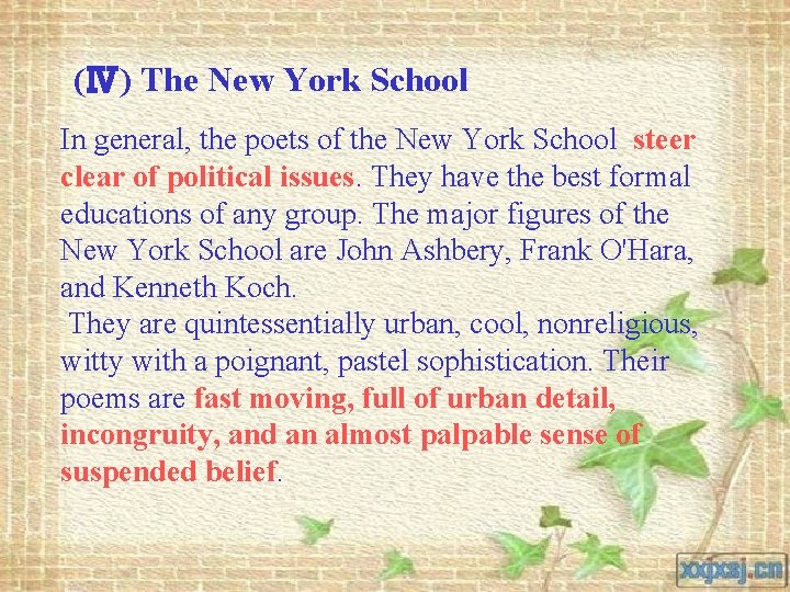 (Ⅳ) The New York School In general, the poets of the New York School
