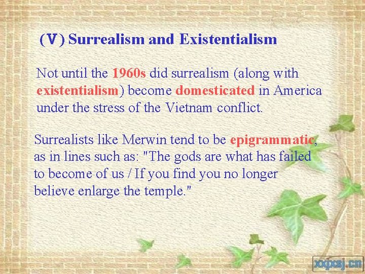 (Ⅴ) Surrealism and Existentialism Not until the 1960 s did surrealism (along with existentialism)