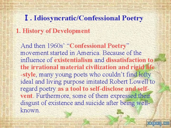 Ⅰ. Idiosyncratic/Confessional Poetry 1. History of Development And then 1960 s’ “Confessional Poetry” movement