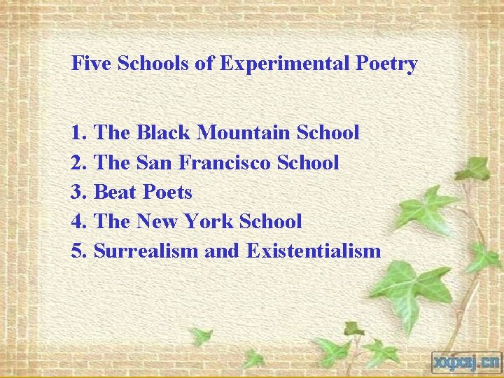 Five Schools of Experimental Poetry 1. The Black Mountain School 2. The San Francisco
