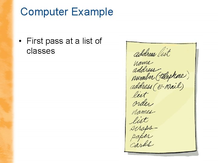 Computer Example • First pass at a list of classes 