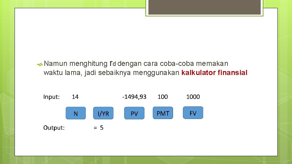 r Namun menghitung d dengan cara coba-coba memakan waktu lama, jadi sebaiknya menggunakan kalkulator
