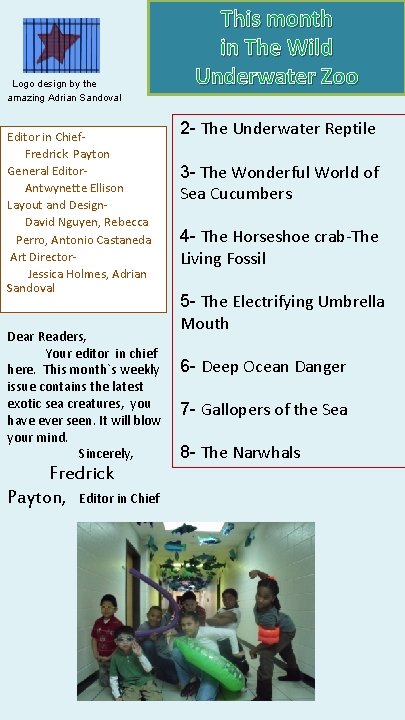  Logo design by the This month in The Wild Underwater Zoo amazing Adrian