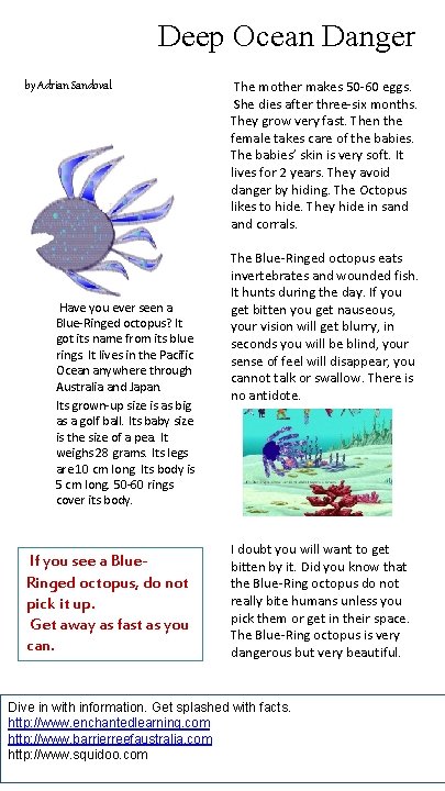  Deep Ocean Danger by Adrian Sandoval The mother makes 50 -60 eggs. She