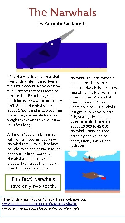 The Narwhals by Antonio Castaneda The Narwhal is a mammal that lives underwater. It
