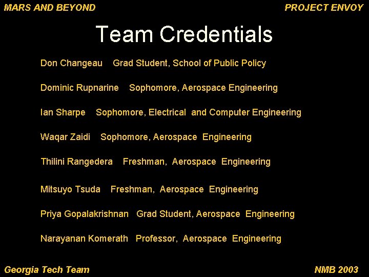 MARS AND BEYOND PROJECT ENVOY Team Credentials Don Changeau Grad Student, School of Public